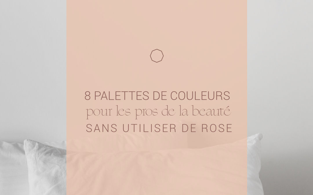 8 palettes de couleurs pour les pros de la beauté sans utiliser le rose
