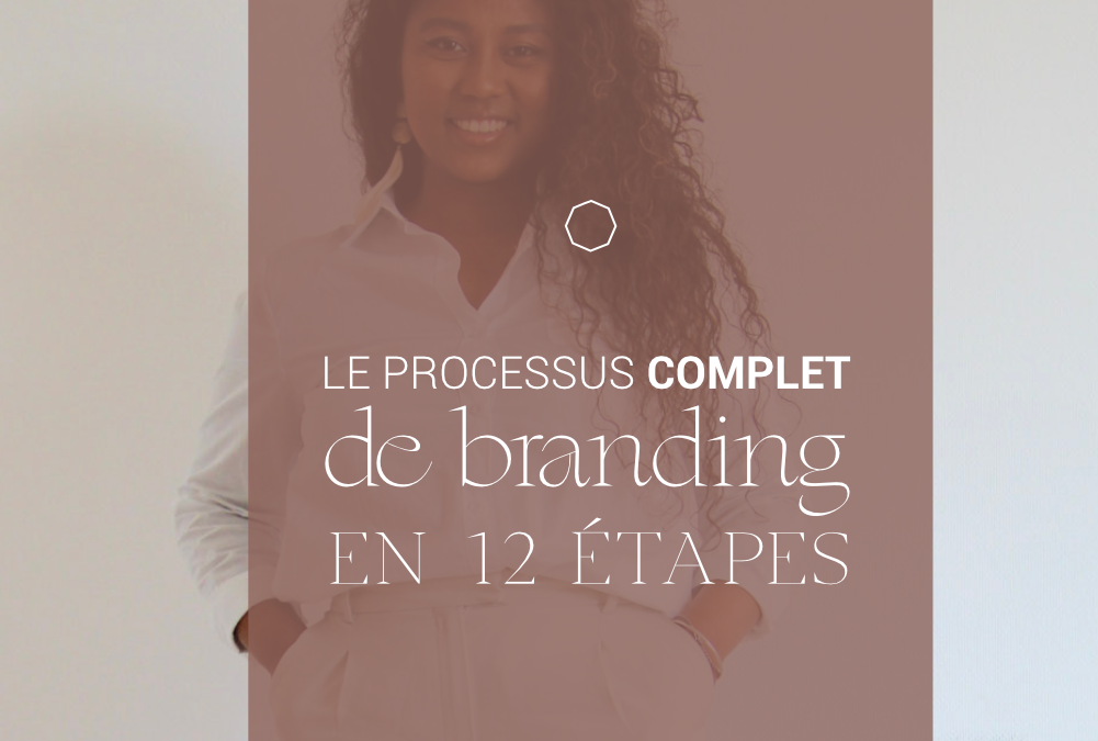 12 étapes pour créer ton branding de A à Z